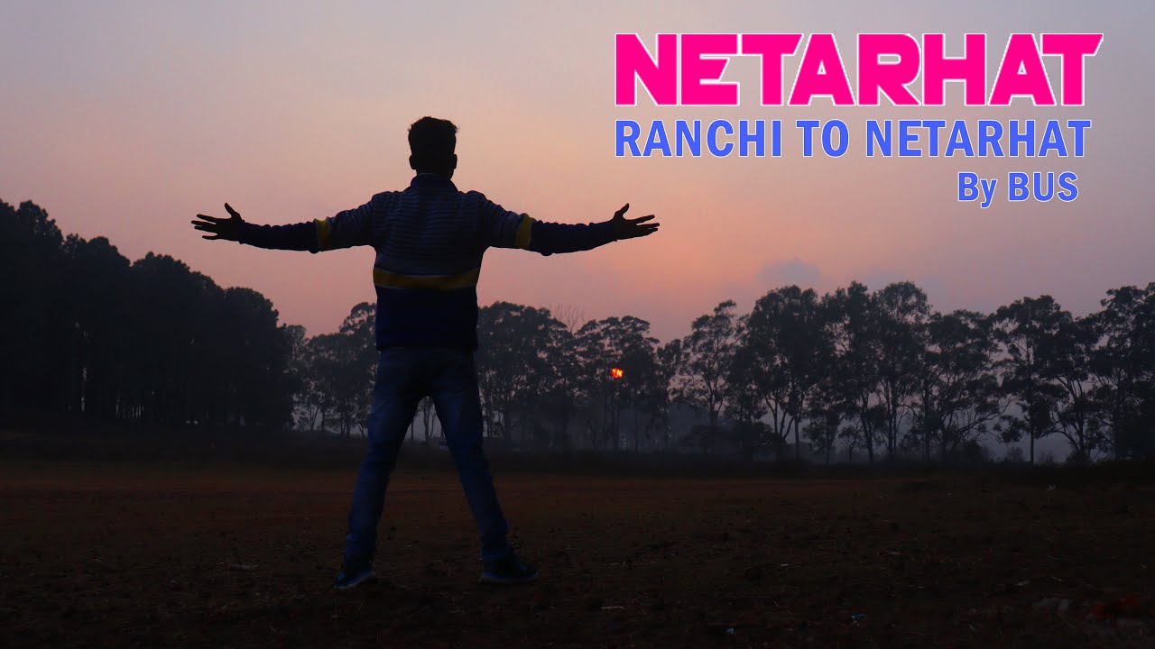 A BEAUTIFUL JHARKHAND || RANCHI TO NETARHAT BY BUS || KOEL VIEW POINT || EP-1