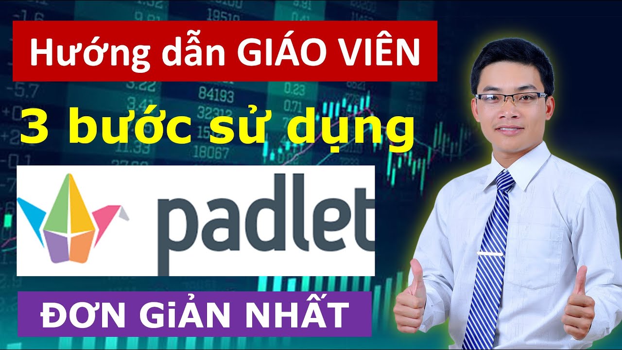 Hướng dẫn GIÁO VIÊN 3 bước sử dụng Padlet đơn giản nhất
