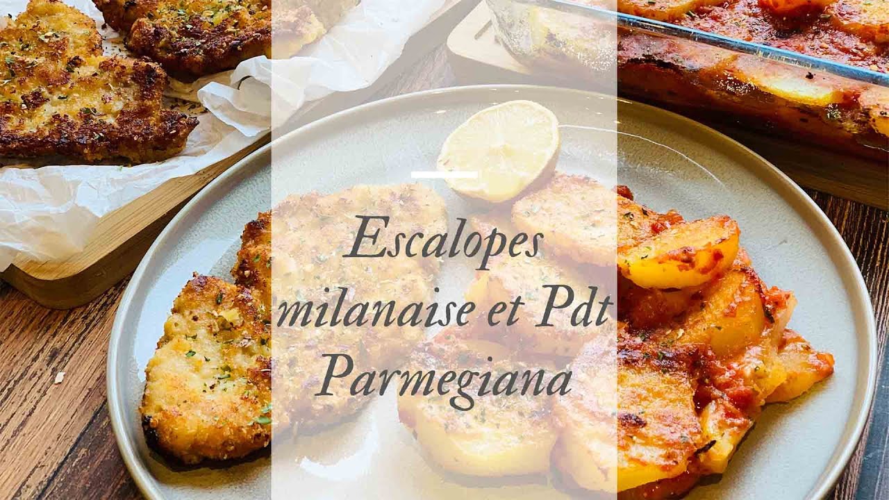 Escalope milanaise Pommes de terre Parmigiana