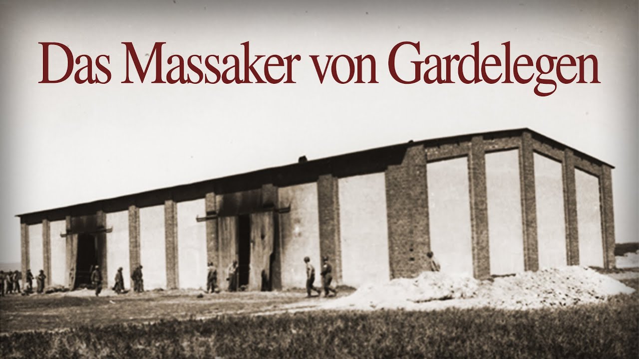 Das Massaker von Gardelegen