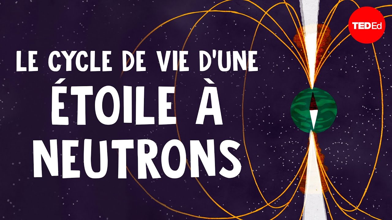 Le cycle de vie d'une &eacute;toile &agrave; neutrons - David Lunney