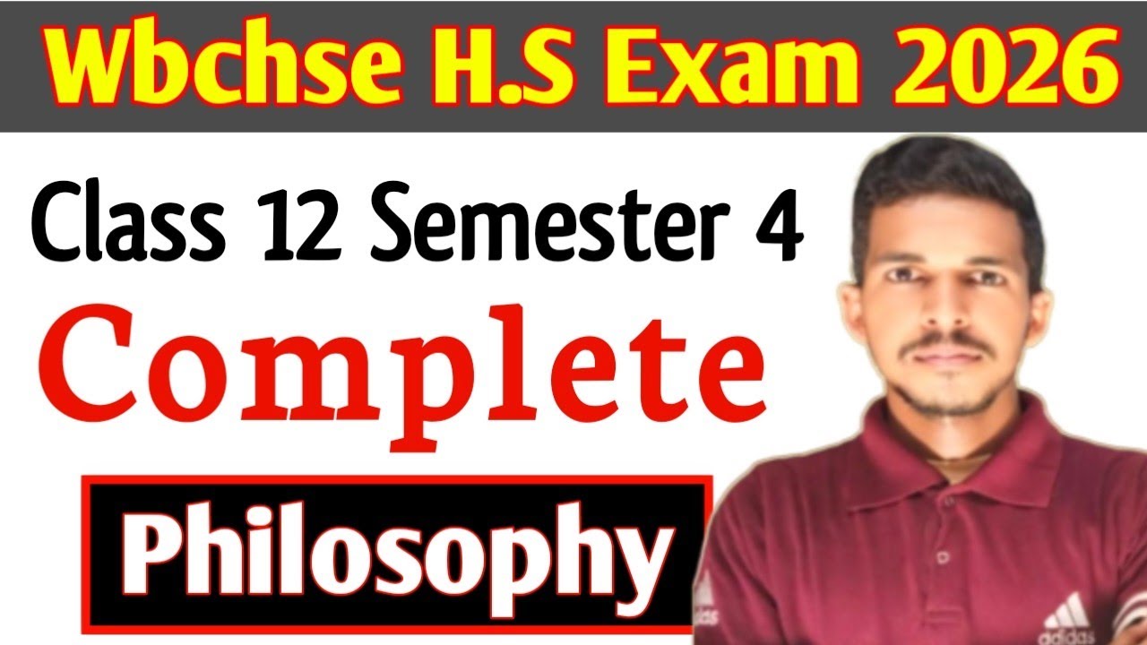 Class 12 SEMESTER 4 Philosophy EXAM 2026 WBCHSE