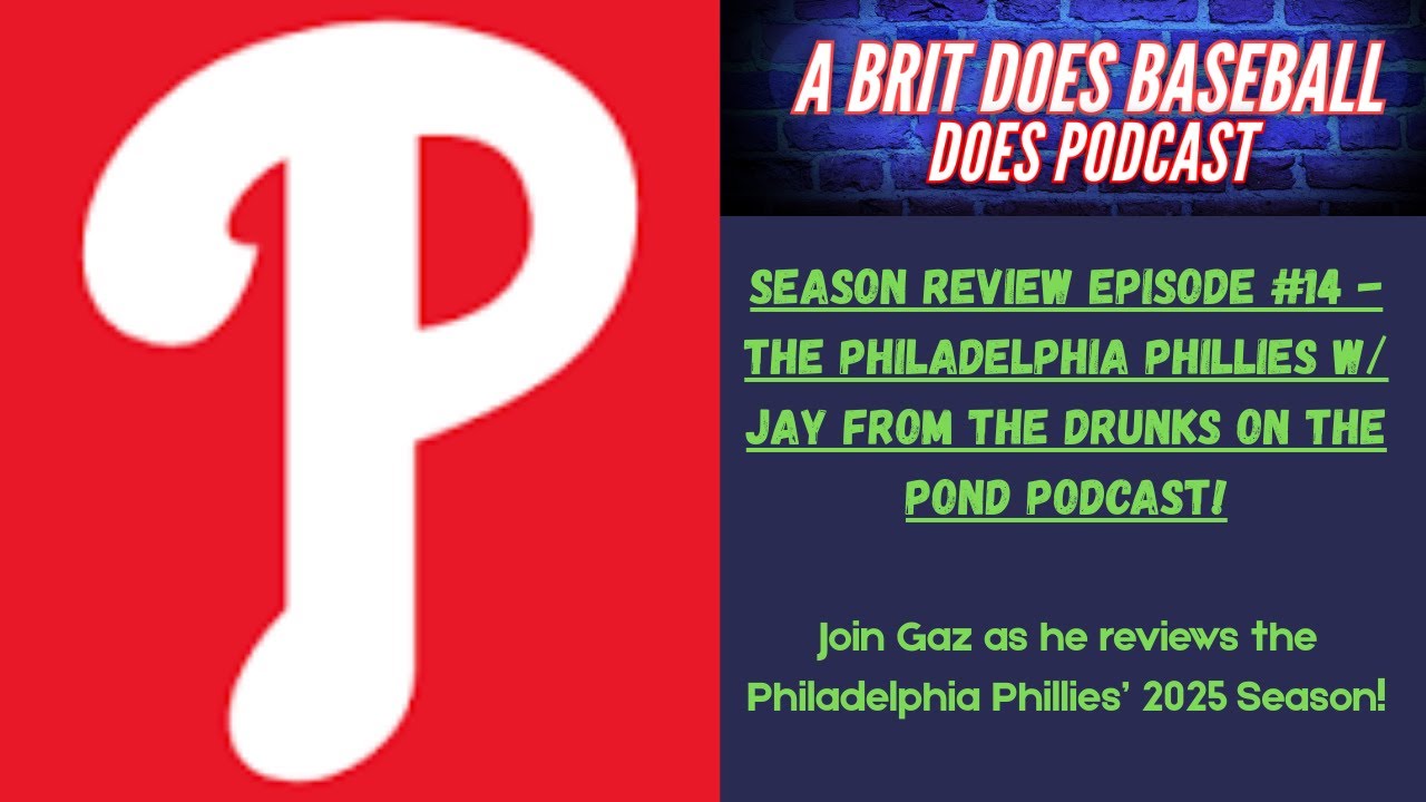 BDB 2025 Season Review Series Episode #14 - The Philadelphia Phillies (w/ Jay - Drunks on the Pond!)