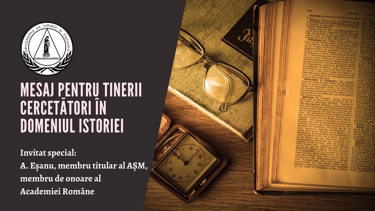 Mesaj pentru tinerii cercetători în domeniul Istoriei | Invitat Special - Andrei Eșanu