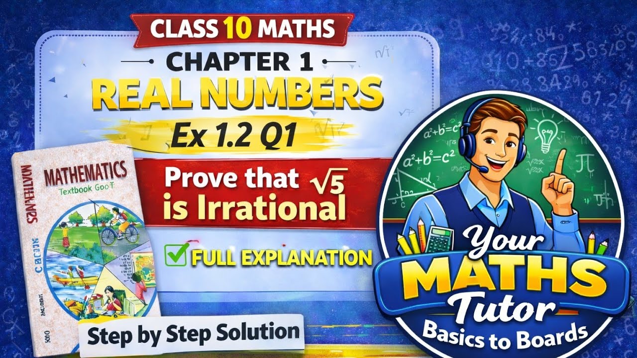 Class 10 Maths Chapter 1 Ex 1.2 Q1 | Prove that √5 is Irrational | Full Explanation | NCERT