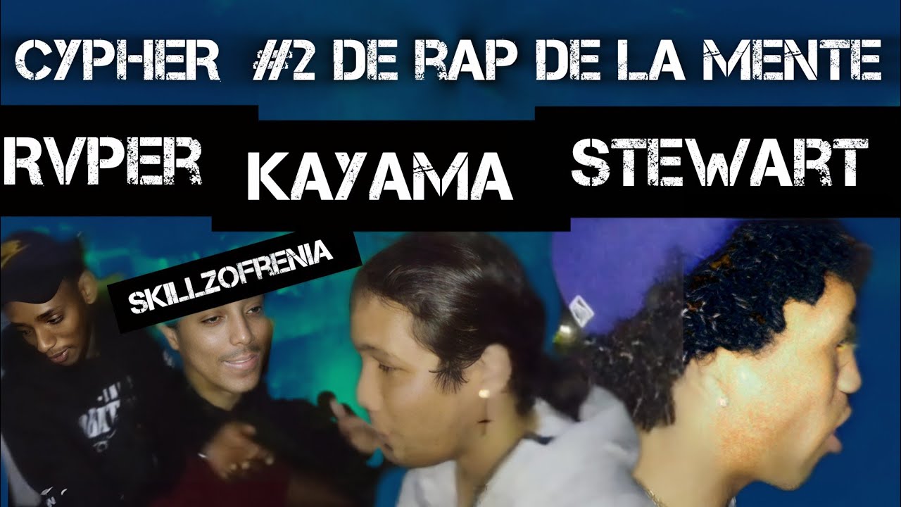 CYPHER #2 de RAP DE LA MENTE FT RVPER X SKILLZOFRENIA X STEWART X KAYAMA (SAEL EN LA CAMARA)
