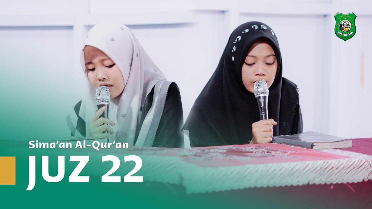 Juz 22 | Simaan Al-Qur'an - PPTQ Al-Asy'ariyyah