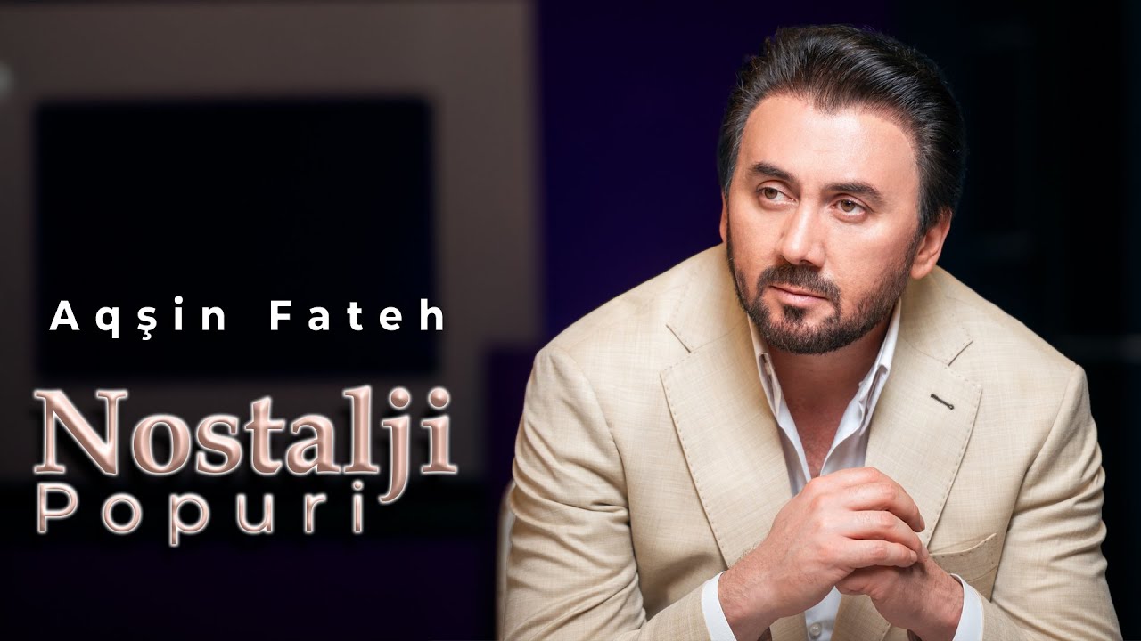 Aqşin Fateh - Nostalji Popuri (Official Video)