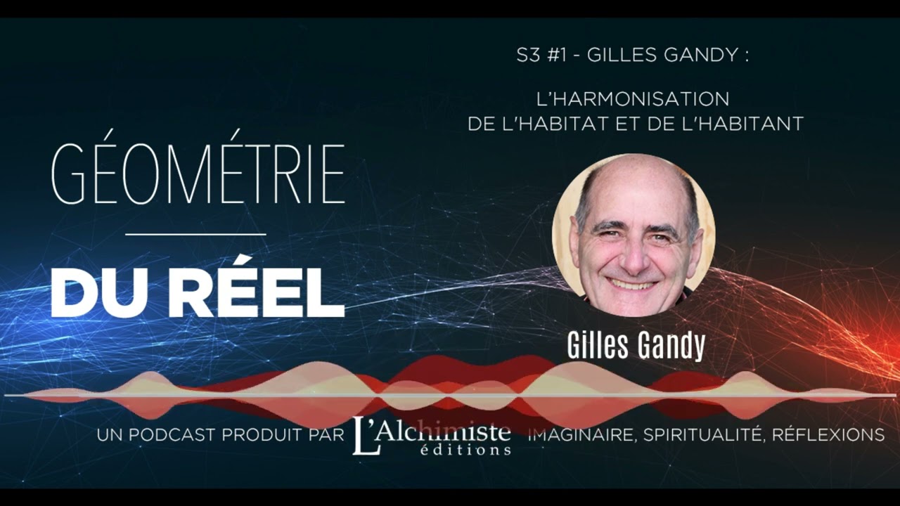 S3 #1 - Gilles Gandy : l’Harmonisation de l'habitat et de l'habitant