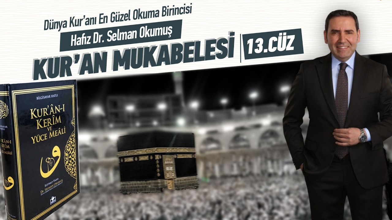 13.Cüz Ok Takipli Türkçe Mealli Kur'an Mukabelesi Hafız Dr. Selman Okumuş'un Tilavetiyle #quran