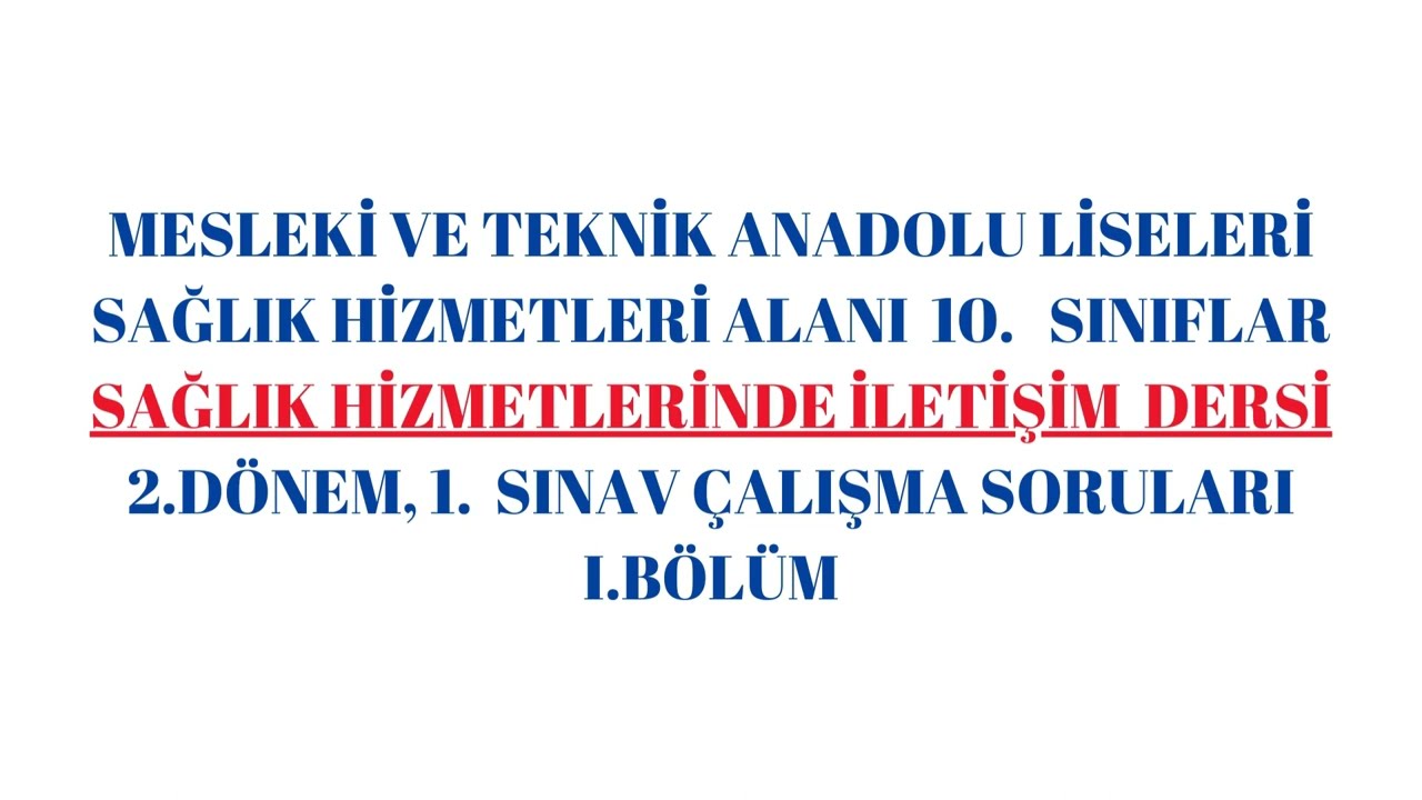 10. Sınıf İletişim Dersi 2. Dönem 1. Sınav Çalışma Soruları Bölüm 1