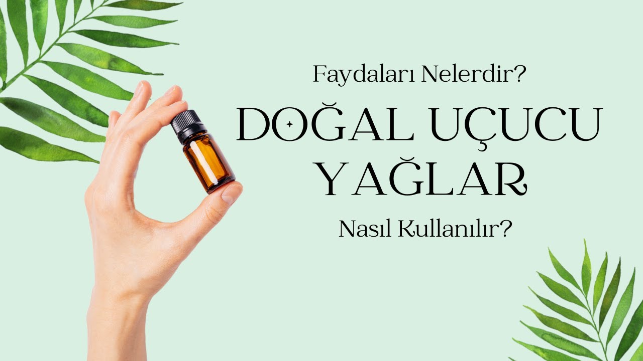 Doğal U&ccedil;ucu Yağlar'ın faydaları nelerdir ve nasıl kullanılır? #ModernAktar
