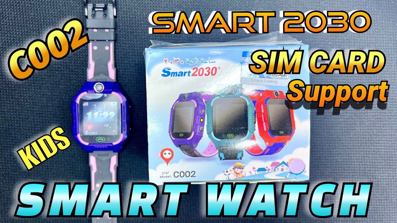 Smart watch | smart 2030 | kids smart watch | C002 | smart berry | unboxing video