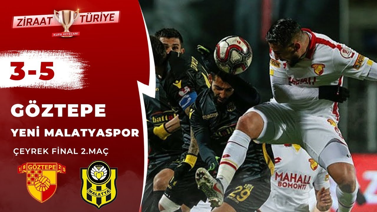 Göztepe 3-5 Yeni Malatyaspor Maç Özeti (Ziraat Türkiye Kupası Çeyrek Final 2.Maç) 27.02.2019