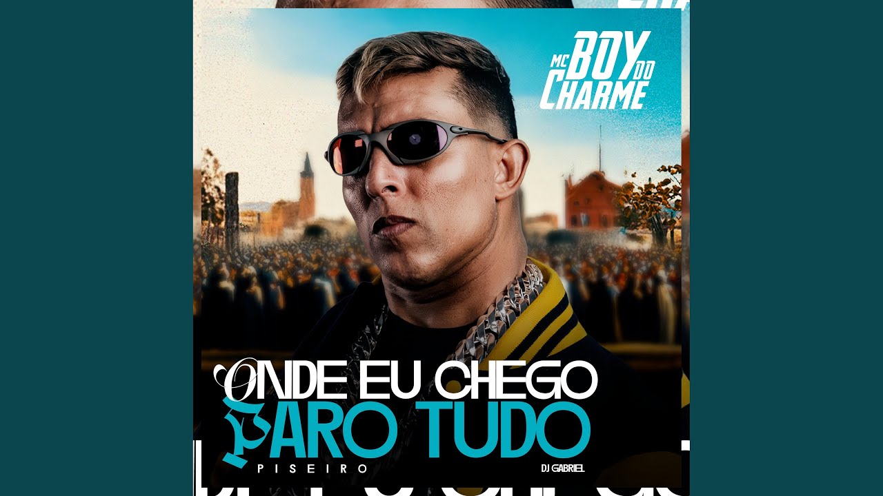 Onde eu Chego Paro Tudo