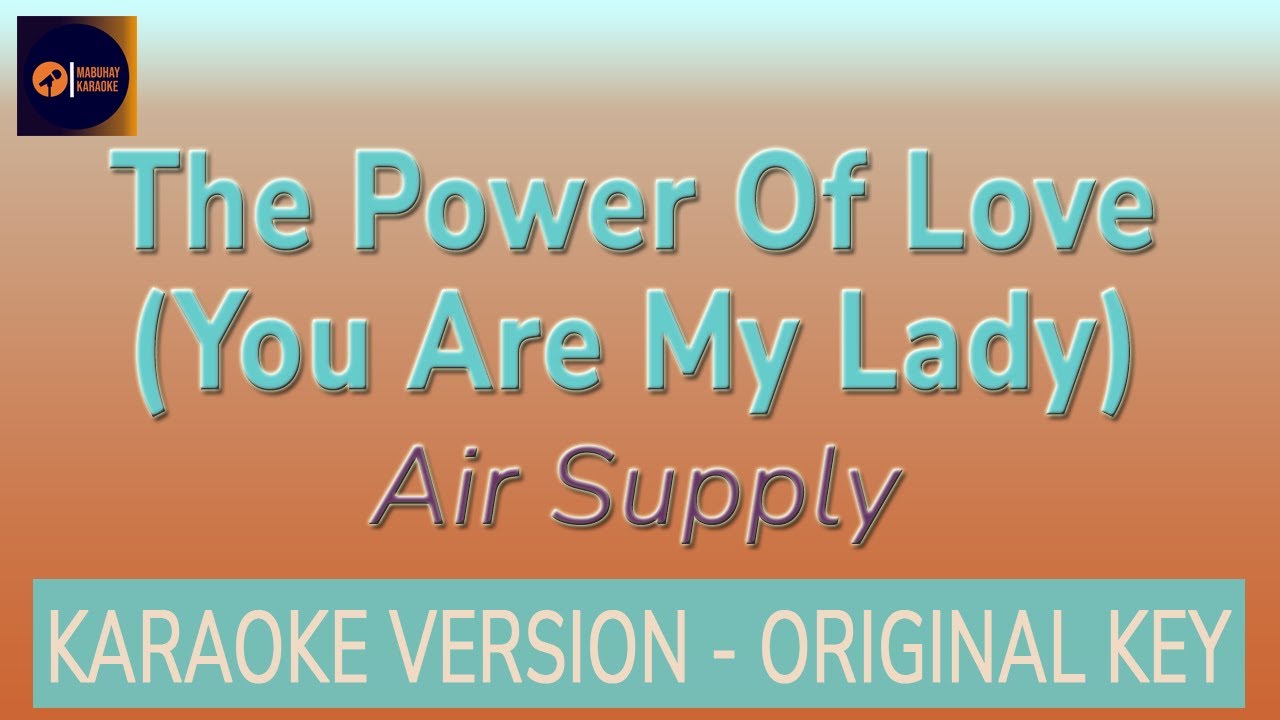 The Power Of Love (You Are My Lady) - Karaoke (Air Supply) | Air Supply Karaoke Songs With Lyrics