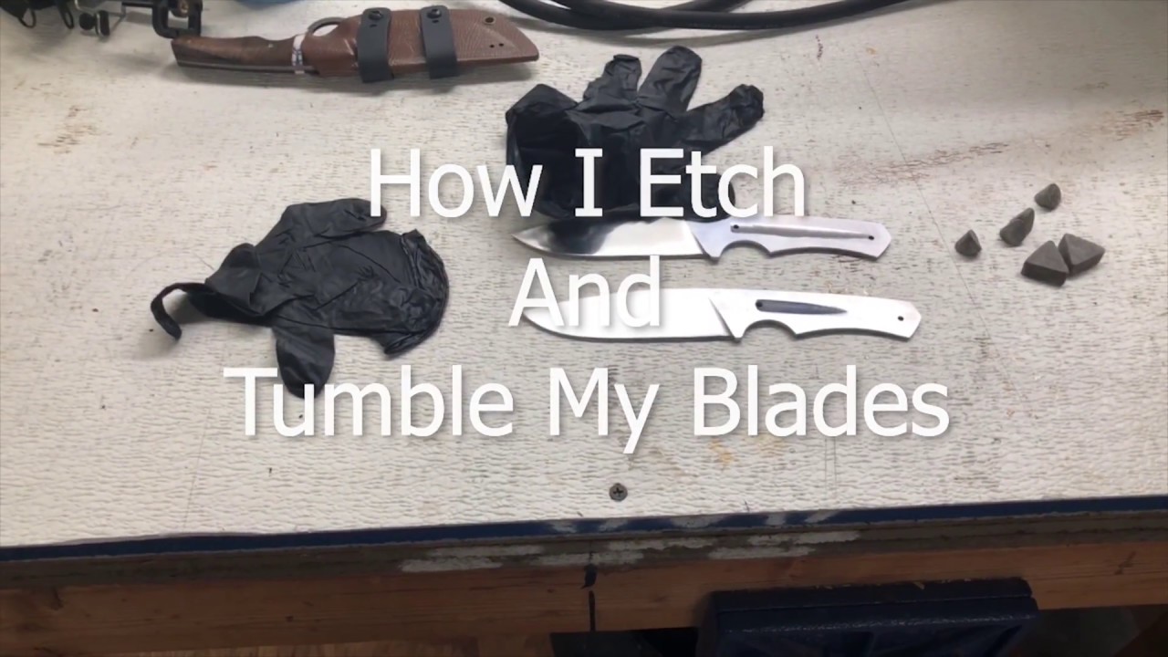 How I etch and tumble my blades