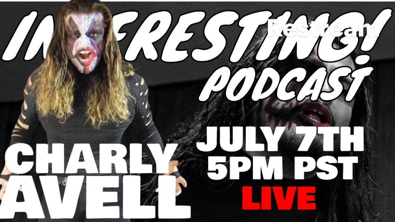 Interesting! Podcast Ep. 110: CHARLY AVELL Interview #LIVE #ProWrestling #Podcast