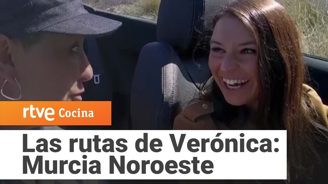 Las Rutas de Verónica: Murcia noroeste | RTVE Cocina