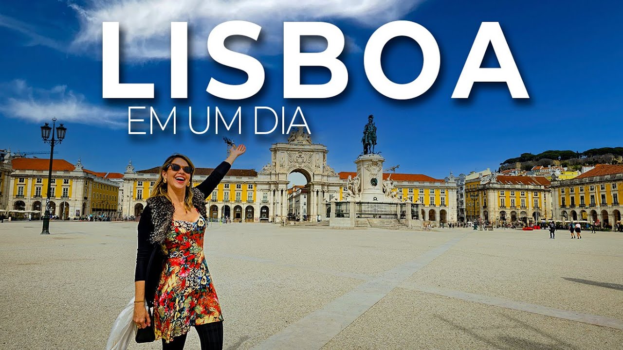 O que fazer em Lisboa em 1 dia: Roteiro completo para aproveitar ao máximo!