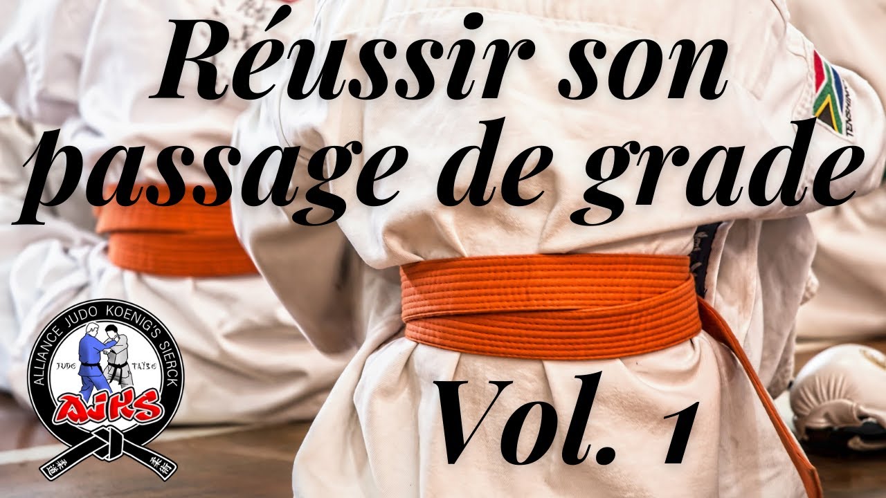 réussir son passage de grade [Vol.1]