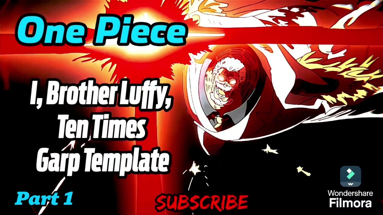 One Piece: I, Brother Luffy, Ten Times Garp Template! | Part 1