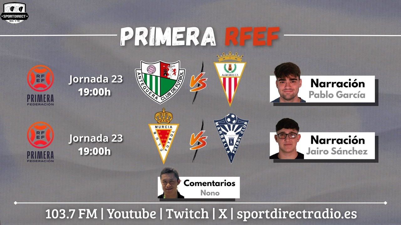 🔴 DIRECTO | PRIMERA FEDERACIÓN I ANTEQUERA vs ALGECIRAS | MURCIA vs MARBELLA | SportDirect Radio