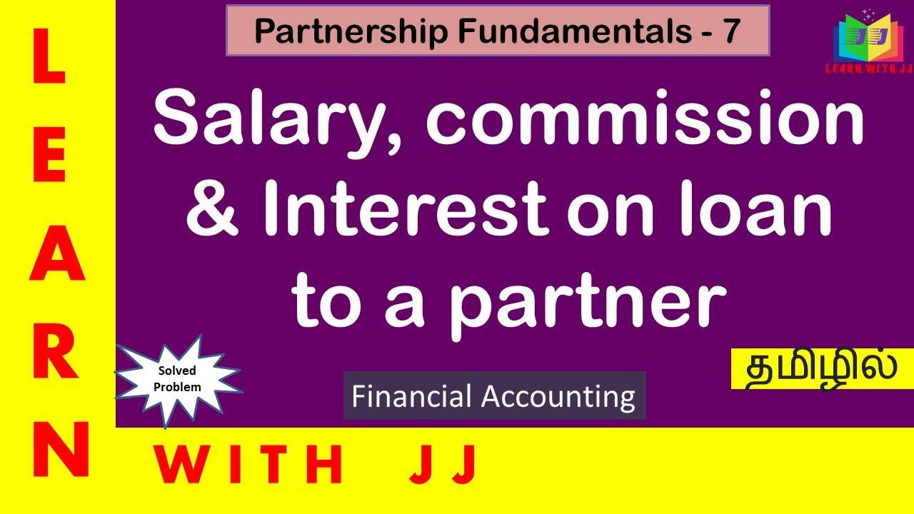 Accounts of partnership firms fundamentals |Part 7 in Tamil | Salary, commission & interest on loan