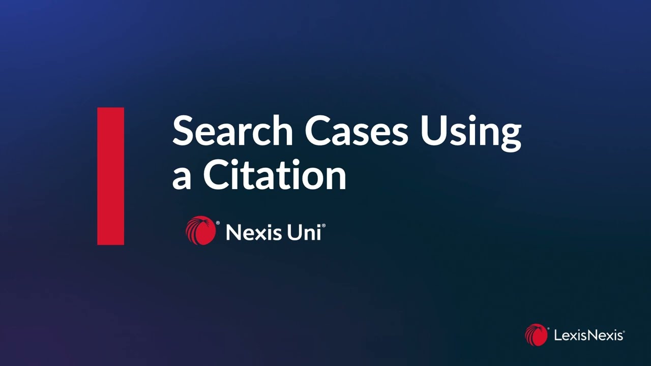 Nexis Uni How to Search for Cases by Citation