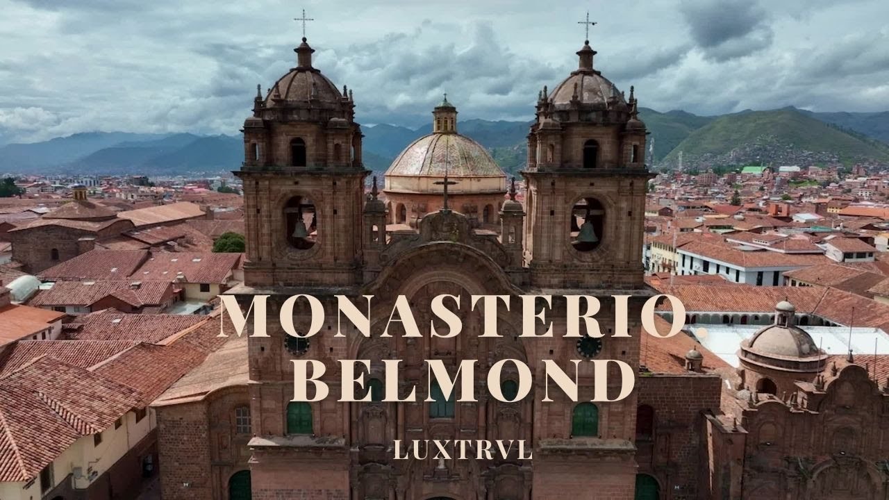 4K Luxury Travel in Cusco Peru: Monasterio, a Belmond Hotel