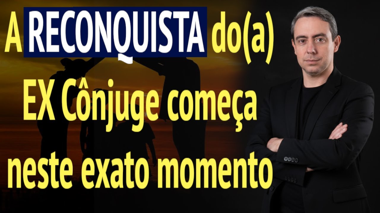 Sua Reconquista Começa a Dar Certo Exatamente Neste Momento