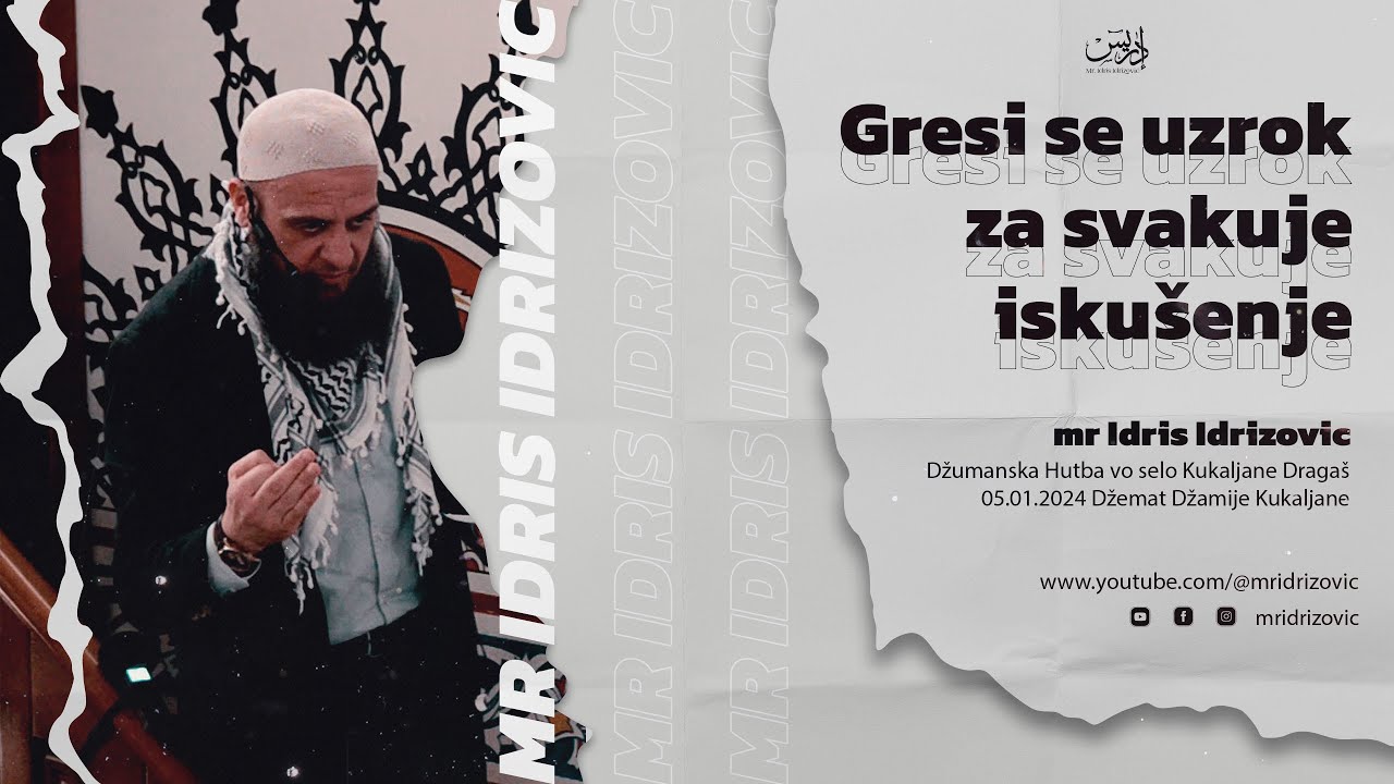 HUTBA | Gresi se uzrok za svakuje iskušenje | mr. Idris Idrizović