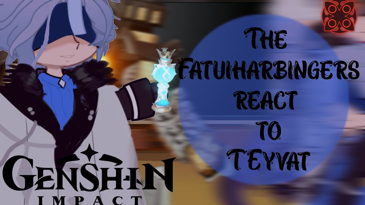 Fatuiharbinger's React to Traveller || Genshin impact react