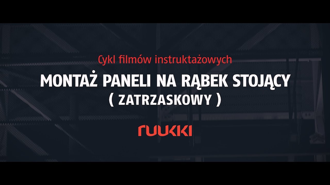 Montaż paneli na rąbek stojący Ruukki | Zapowiedź cyklu