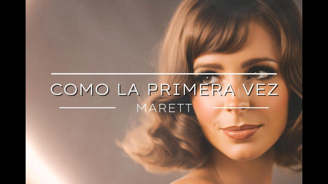 Como la primera vez – Marett | Video Lyrics Oficial