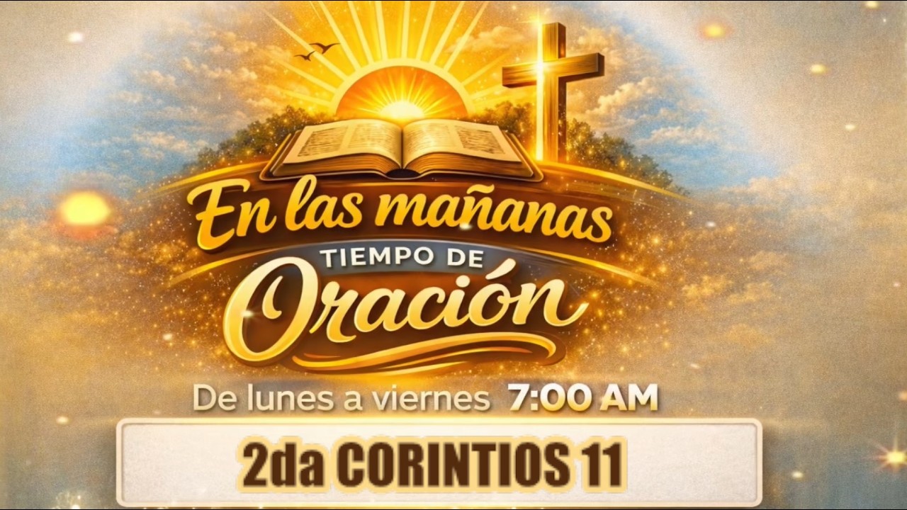 2 CORINTIOS 11 | EN LAS MAÑANAS TIEMPO DE ORACIÓN