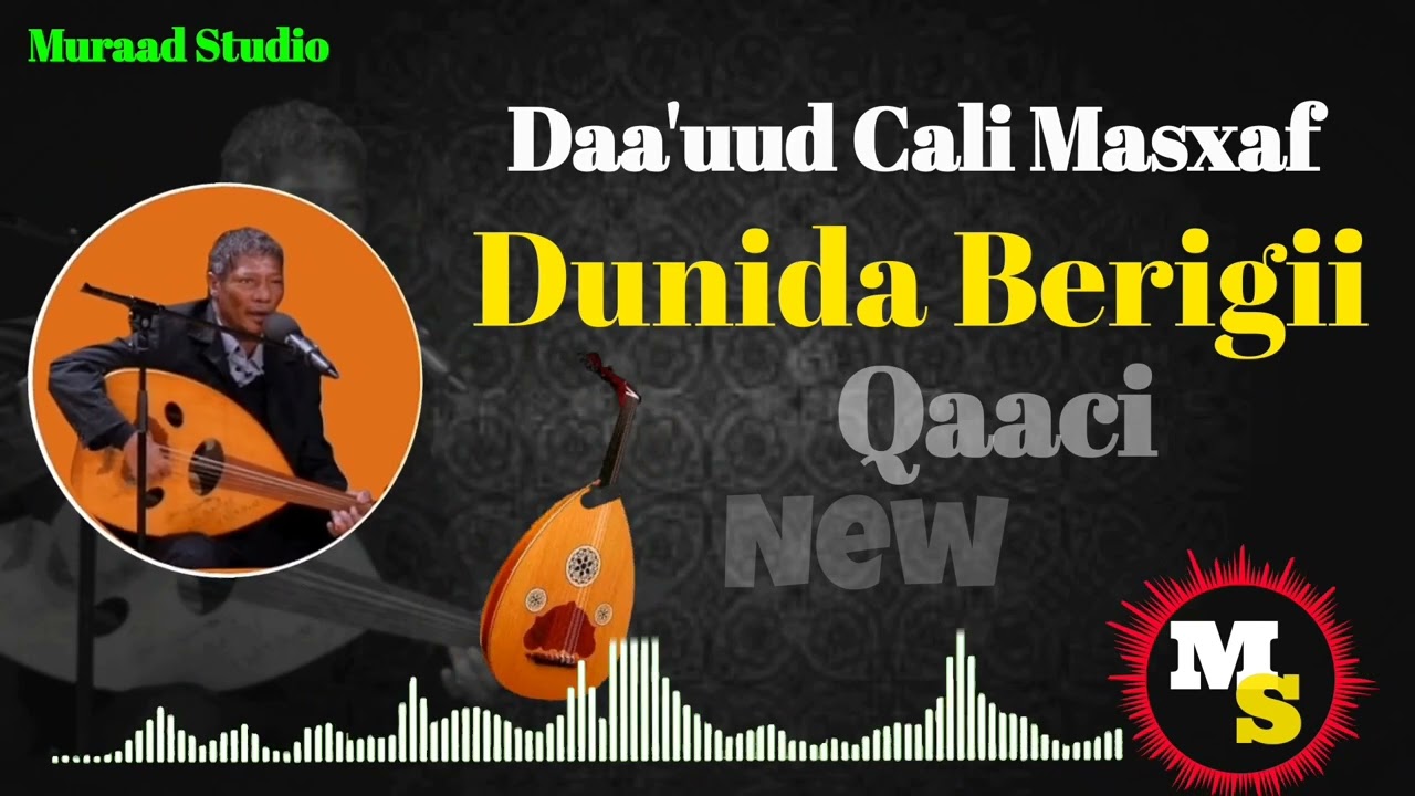 Daa'uud Cali Masxaf | Dunida Berigii La Uumaa | Qaaci / Kaman Macaan | Muraad Studio 2022