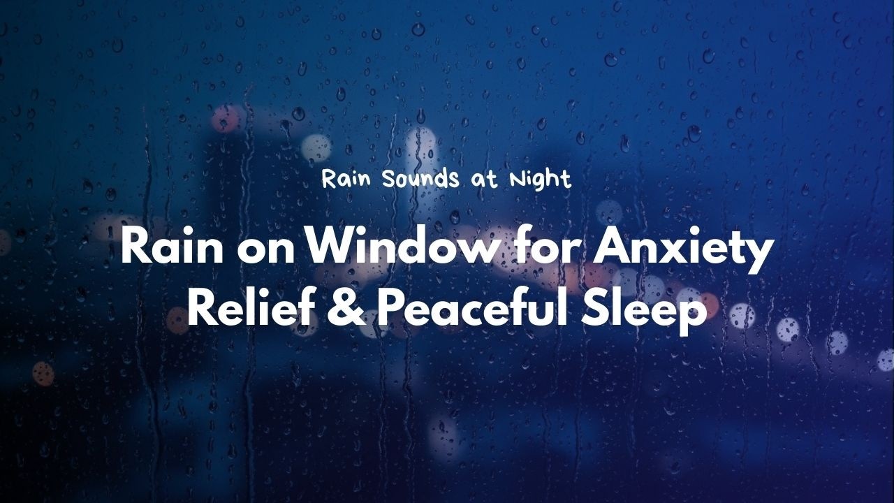Stop Overthinking Instantly with Rain on Window for Anxiety Relief & Peaceful Sleep