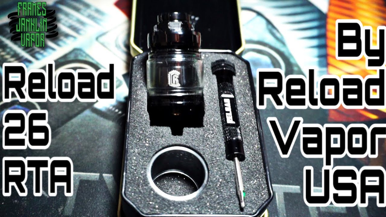 Reload 26 RTA by Reload Vapor USA | Top Airflow and Amazing Flavor?!