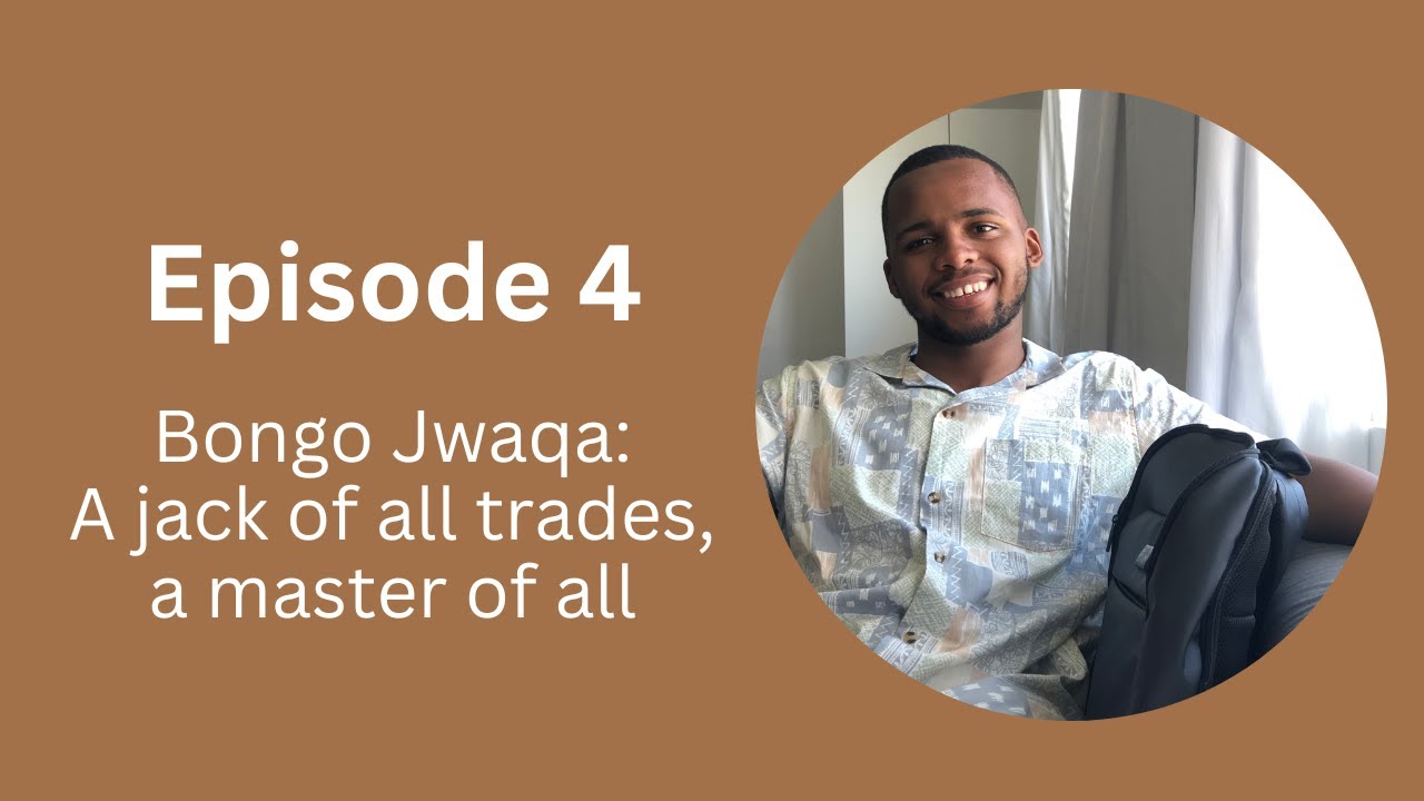 Episode 4 Bongo Jwaqa: A jack of all trades and master of all.