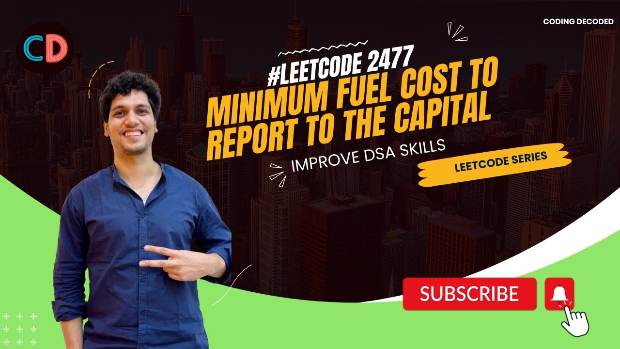 Leetcode 2477 Minimum Fuel Cost to Report to the Capital | SDE Sheet below
