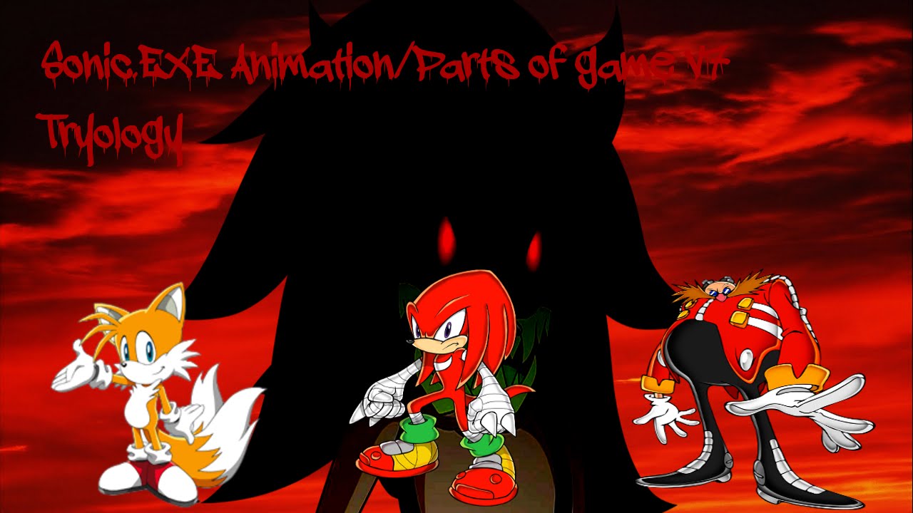Sonic.EXE Animation/parts of game v7 Triology