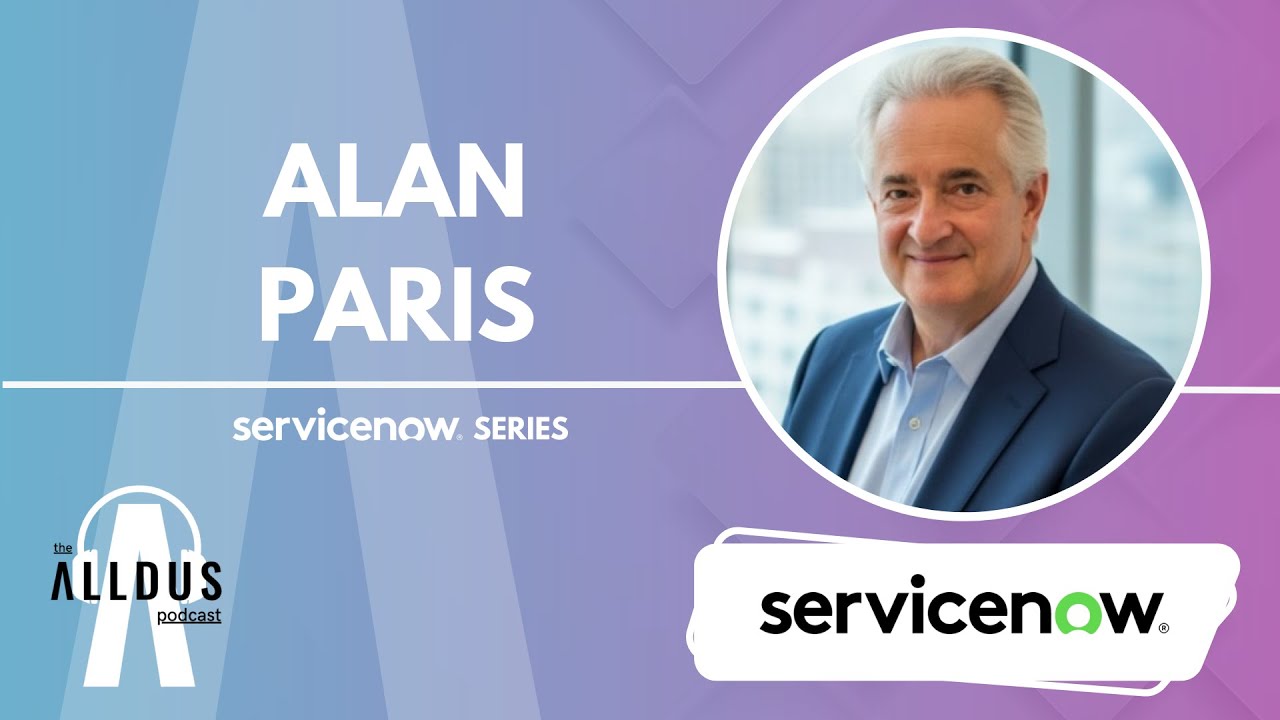 ServiceNow Series E213: 'Navigating AI in Financial Services' with ServiceNow’s Alan Paris