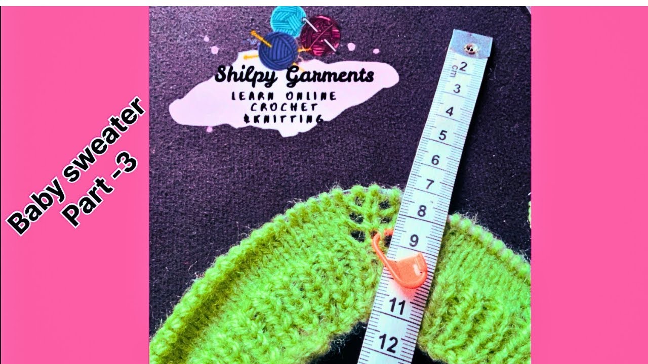 Part -3 new born baby sweater: how to knit a sweater for beginners step by step@ShilpyGarments