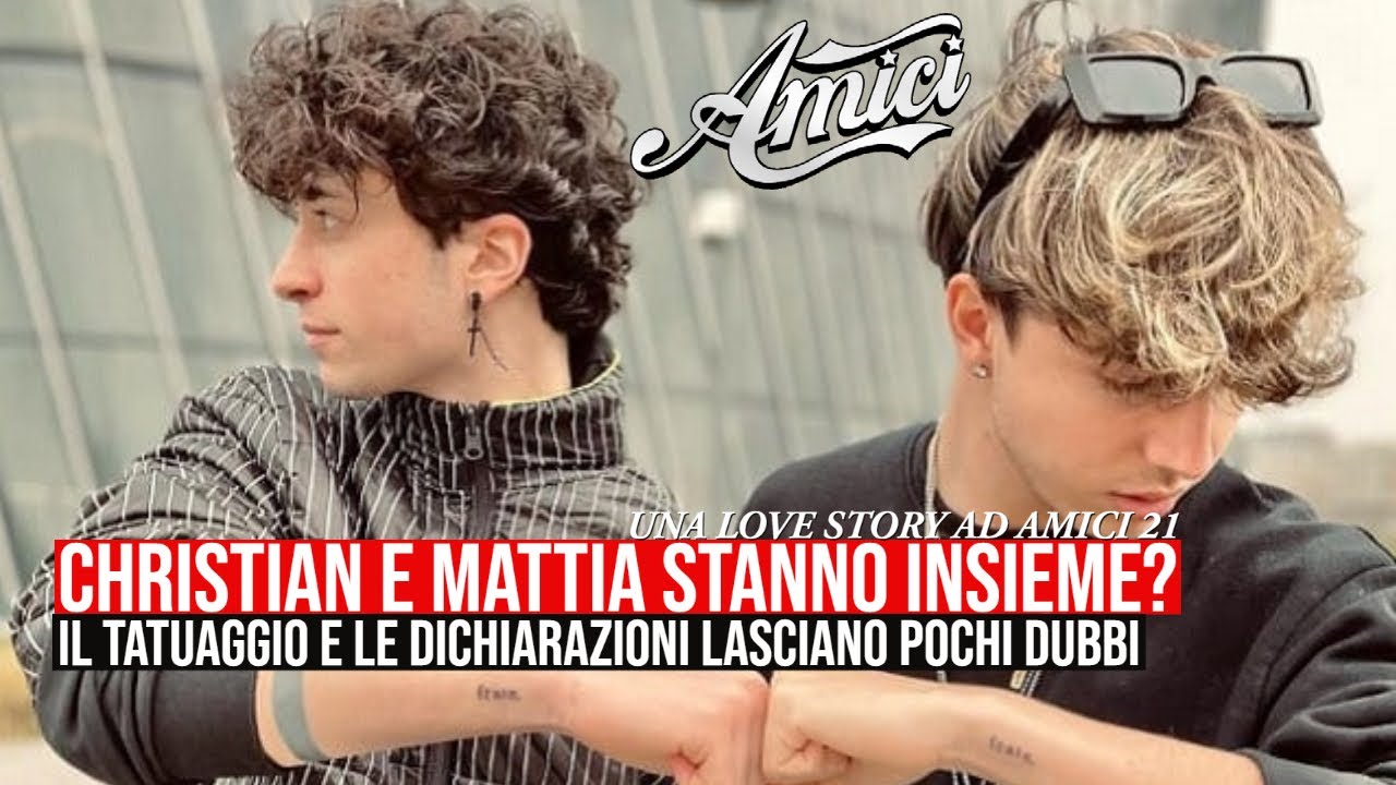 Christian e Mattia di Amici 21 sono fidanzati? Il tatuaggio non lascia dubbi