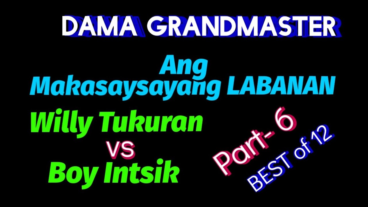 PART-6 DAMA BATTLE WILLY TUKURAN vs BOY INTSIK BEST of 12