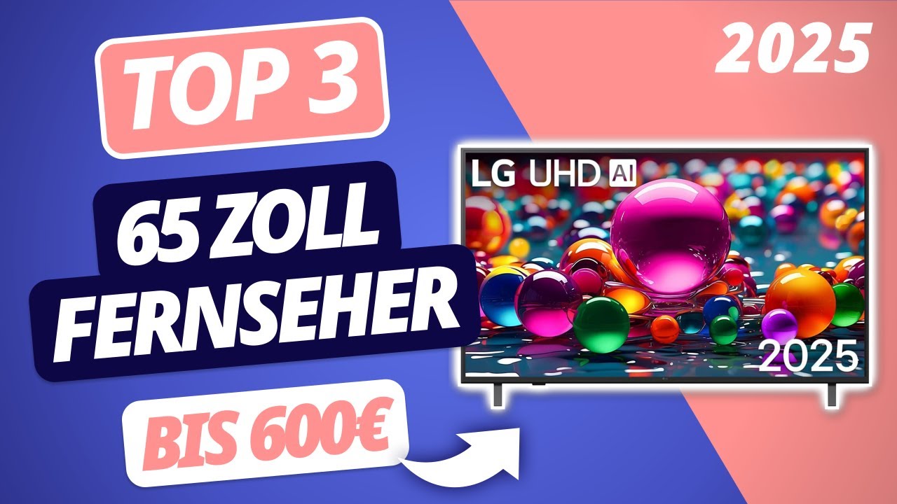 Der beste 65 ZOLL FERNSEHER BIS 600&euro; 2025 | TOP 3 Fernseher im Vergleich