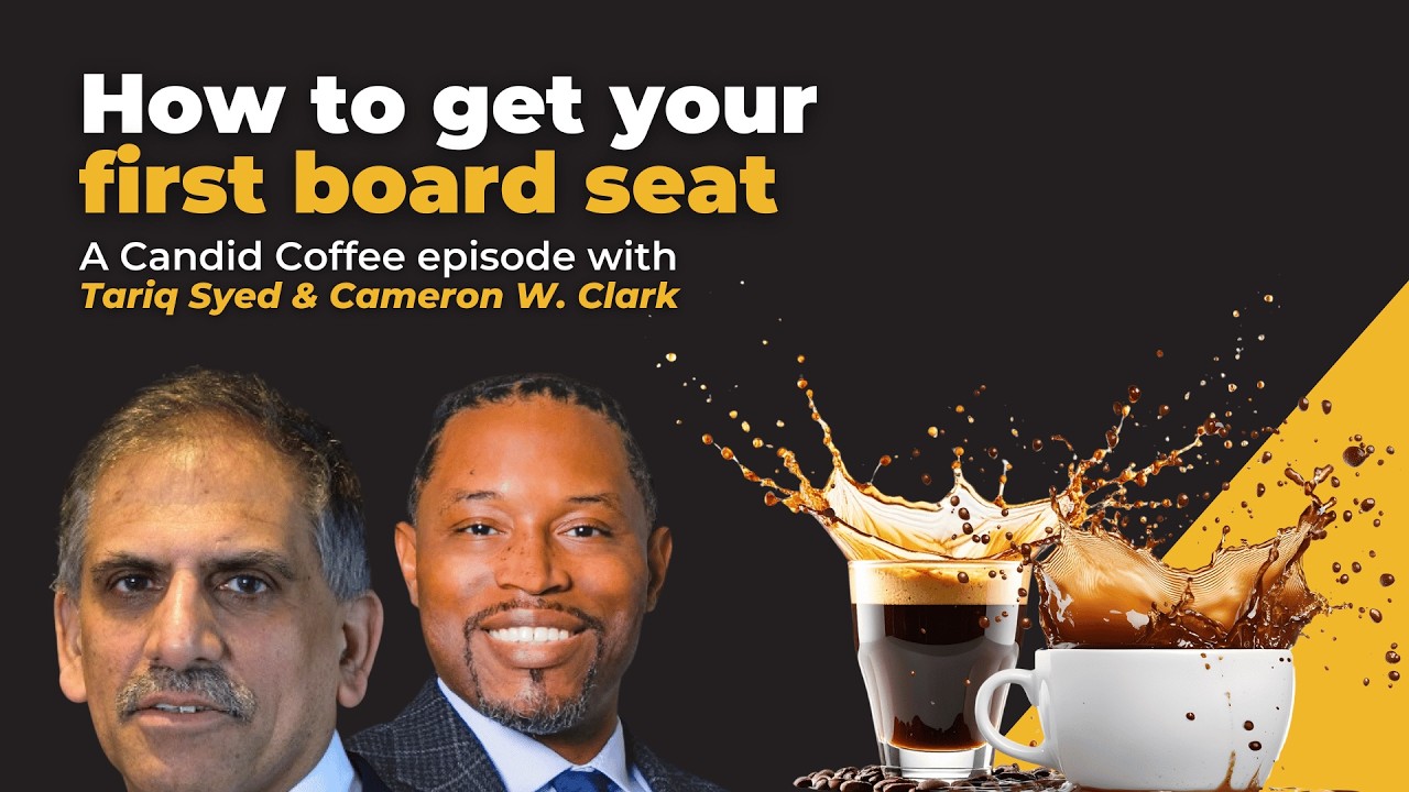 How To Get Your First Board Seat | Candid Coffee Episode with Tariq Syed & Cameron Clark