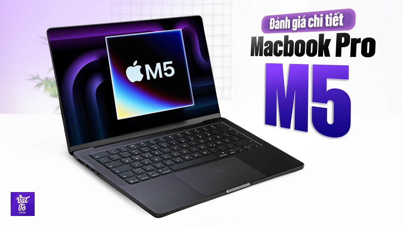Đánh giá Macbook Pro M5: Xứng đáng được chú ý nhiều hơn!