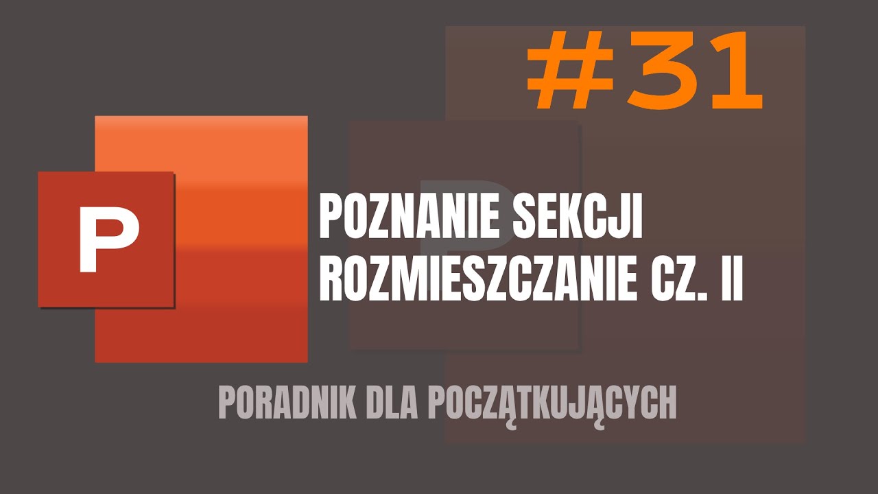 Poradnik odc. 31- PowerPoint 2016:  Poznanie sekcji Rozmieszczanie cz. II